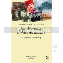 Bir Devrimci Doktorun Anıları | Cumhuriyetin Kuruluş Yıllarında | Mehmet Fuat Umay