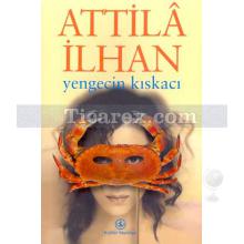 Yengecin Kıskacı | Attila İlhan