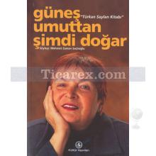 gunes_umuttan_simdi_dogar