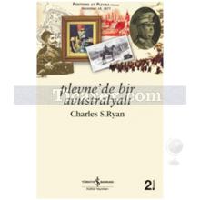 Plevne'de Bir Avustralyalı | Charles S. Ryan