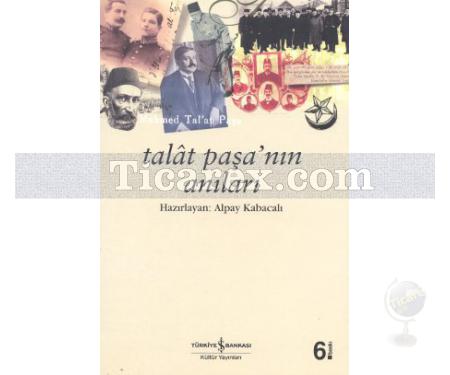 Talat Paşa'nın Anıları | Alpay Kabacalı - Resim 1