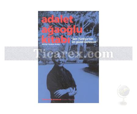 Adalet Ağaoğlu Kitabı | Sen Türkiye'nin En Güzel Kazasısın | Feridun Andaç - Resim 1