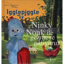 Igglepiggle - Ninky Nonk ile Gezmeye Gidiyoruz | Gece Bahçesi | Kolektif