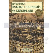 Osmanlı Ekonomisi ve Kurumları | Şevket Pamuk