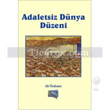 Adaletsiz Dünya Düzeni | Ali Özdemir