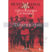 Zabit ve Kumandan ile Hasbihal | Mustafa Kemal Atatürk