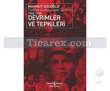 Devrimler ve Tepkileri 1924 - 1930 | Türkiye Cumhuriyeti Tarihi 1 | Mahmut Goloğlu - Resim 1