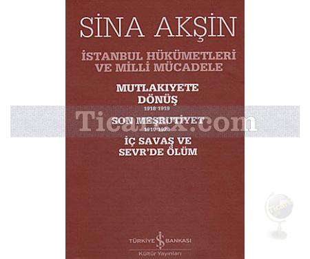 İstanbul Hükümetleri ve Milli Mücadele - 3 Cilt (Kutulu) | Sina Akşin - Resim 1