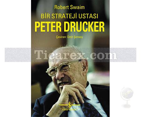 Bir Strateji Ustası Peter Drucker | Robert Swaim - Resim 1