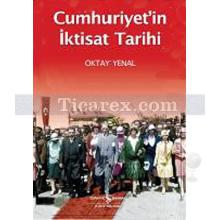 Cumhuriyetin İktisat Tarihi | Oktay Yenal