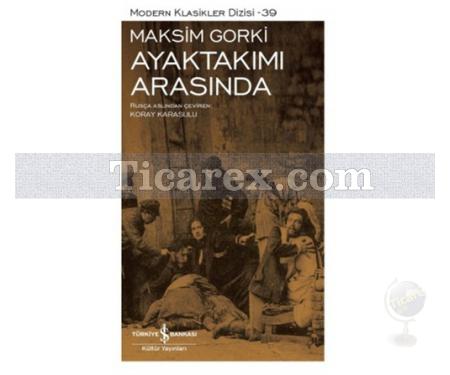 Ayaktakımı Arasında | Maksim Gorki - Resim 1