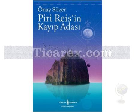 Piri Reis'in Kayıp Adası | Önay Sözer - Resim 1