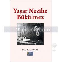 Yaşar Nezihe Bükülmez | İlknur Tatar Kırılmış