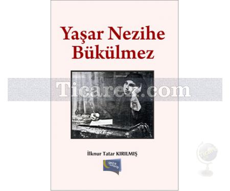Yaşar Nezihe Bükülmez | İlknur Tatar Kırılmış - Resim 1