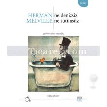 Ne Denizsiz Ne Tütünsüz | Herman Melville