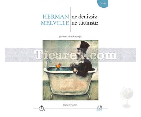 Ne Denizsiz Ne Tütünsüz | Herman Melville - Resim 1