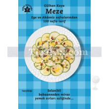 Meze | Ege ve Akdeniz Sofralarından 100 Nefis Tarif | Gülhan Kaya