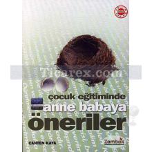 Çocuk Eğitiminde Anne Babaya Öneriler | Canten Kaya