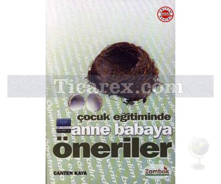 Çocuk Eğitiminde Anne Babaya Öneriler | Canten Kaya - Resim 1