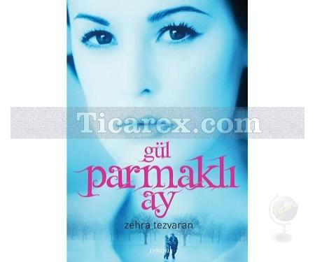 Gül Parmaklı Ay | Zehra Tezvaran - Resim 1