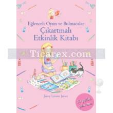 Eğlenceli Oyun ve Bulmacalar - Çıkartmalı Etkinlik Kitabı | Prenses Gelincik | Janey Louise Jones