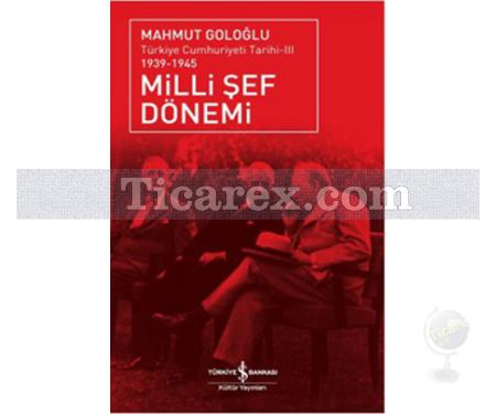 Milli Şef Dönemi 1939 - 1945 | Türkiye Cumhuriyeti Tarihi 3 | Mahmut Goloğlu - Resim 1
