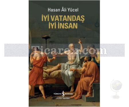 İyi Vatandaş İyi İnsan | Hasan Ali Yücel - Resim 1