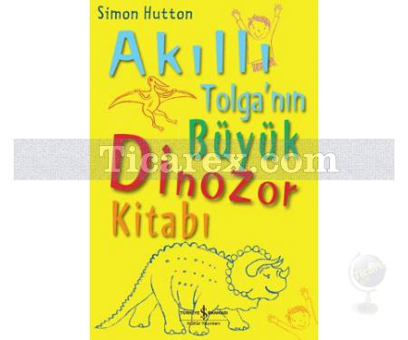 Akıllı Tolga'nın Büyük Dinozor Kitabı | Simon Hutton - Resim 1