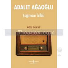 Çağımızın Tellalı | Radyo Oyunları | Adalet Ağaoğlu