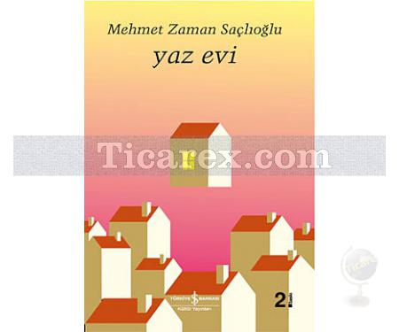 Yaz Evi | Mehmet Zaman Saçlıoğlu - Resim 1