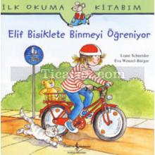 Elif Bisiklete Binmeyi Öğreniyor | İlk Okuma Kitabım | Liane Schneider