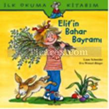 Elif'in Bahar Bayramı | İlk Okuma Kitabım | Liane Schneider