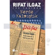 Nerde Kalmıştık | Rıfat Ilgaz