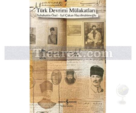 Türk Devrimi Mülakatları | Sabahattin Özel, Işıl Çakan Hacıibrahimoğlu - Resim 1