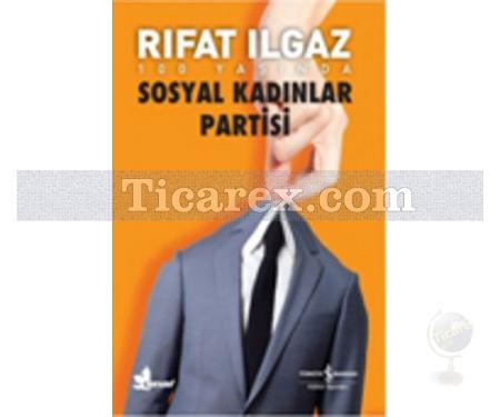 Sosyal Kadınlar Partisi | Rıfat Ilgaz - Resim 1