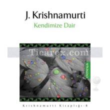 Kendimize Dair | Jiddu Krishnamurti