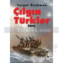 Çılgın Türkler - Kıbrıs | Turgut Özakman