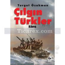 Çılgın Türkler - Kıbrıs | Turgut Özakman