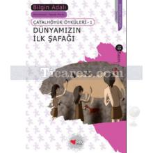 Dünyamızın İlk Şafağı | Bilgin Adalı