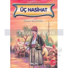 Üç Nasihat | Ömer Seyfettin