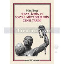 Sosyalizmin ve Sosyal Mücadelelerin Genel Tarihi | Max Beer