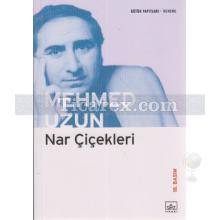 Nar Çiçekleri | Mehmed Uzun