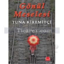 Gönül Meselesi | Tuna Kiremitçi