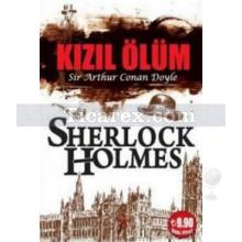 Sherlock Holmes - Kızıl Ölüm | Arthur Conan Doyle