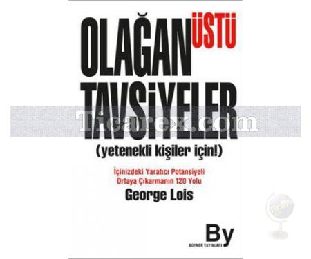 Olağanüstü Tavsiyeler | Yetenekli Kişiler İçin | George Lois - Resim 1