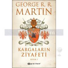 Kargaların Ziyafeti - Kısım 1 | George R. R. Martin