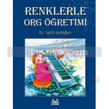 Renklerle Org Öğretimi | Salih Aydoğan