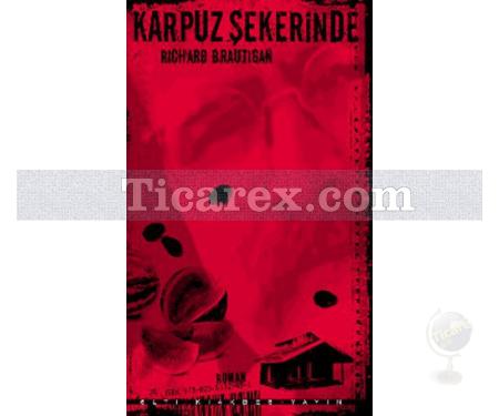 Karpuz Şekerinde | Richard Brautigan - Resim 1