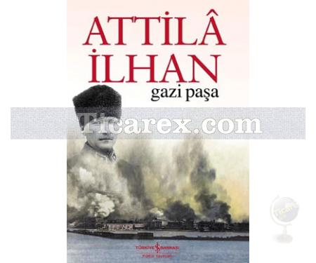 Gazi Paşa | Attila İlhan - Resim 1
