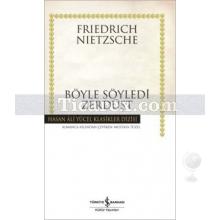 Böyle Söyledi Zerdüşt | Friedrich Wilhelm Nietzsche